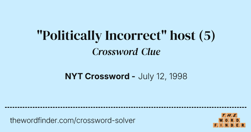 "Politically Incorrect" host crossword clue image