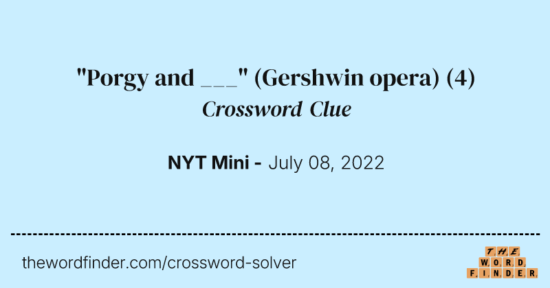 "Porgy and ___" (Gershwin opera) crossword clue image