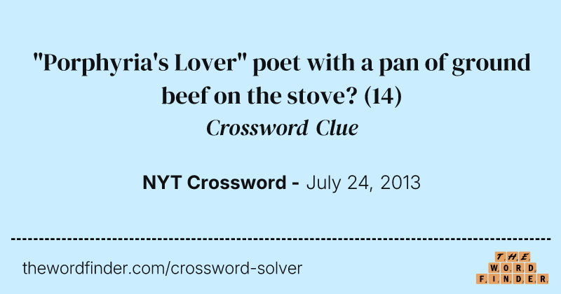 "Porphyria's Lover" poet with a pan of ground beef on the stove? crossword clue image