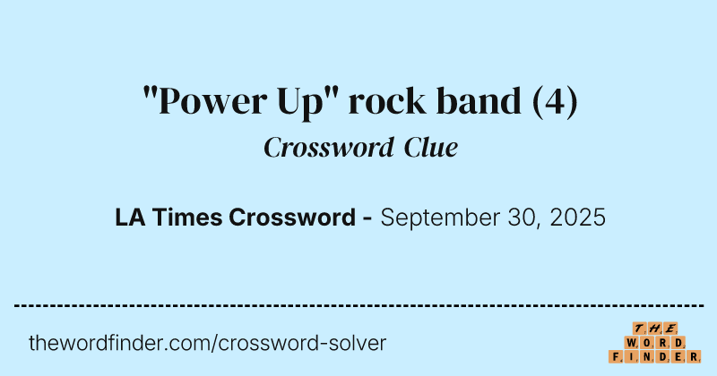 "Power Up" rock band crossword clue image
