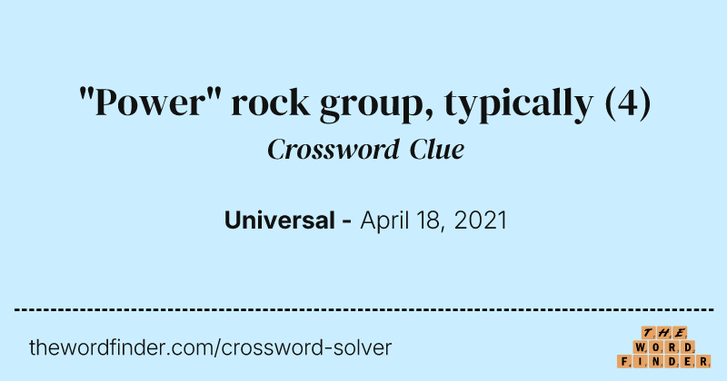 "Power" rock group, typically crossword clue image