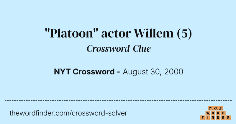"Platoon" actor Willem crossword clue image