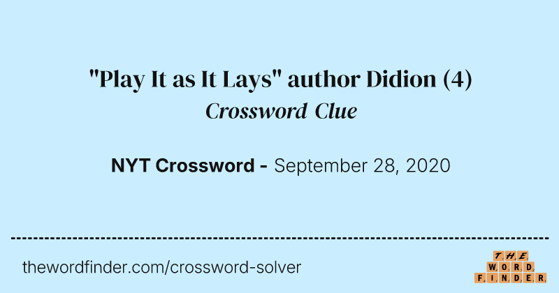 "Play It as It Lays" author Didion crossword clue image