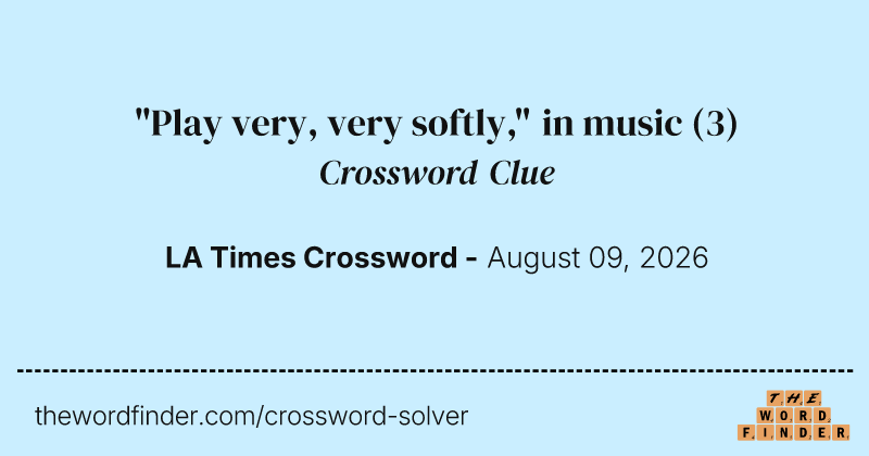 "Play very, very softly," in music crossword clue image