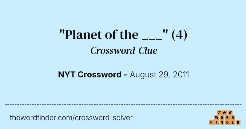"Planet of the ___" crossword clue image
