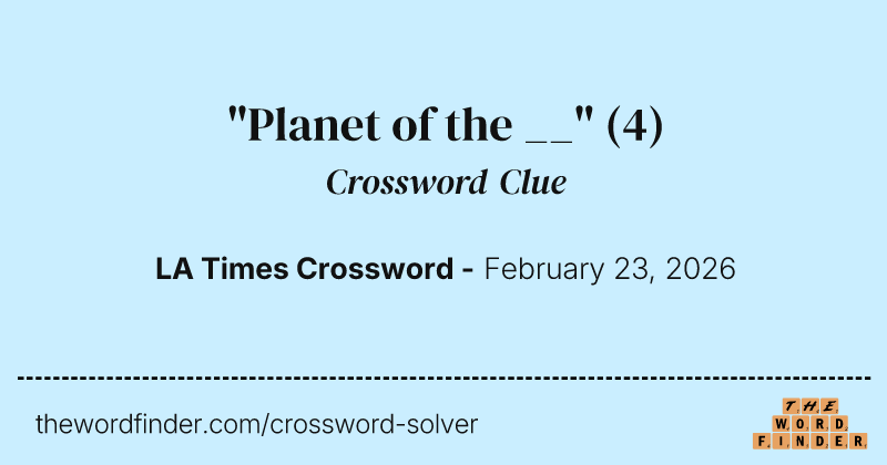 "Planet of the __" crossword clue image