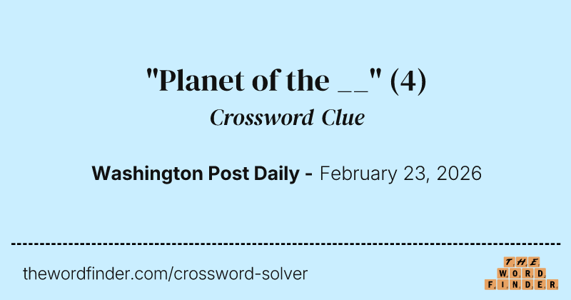 "Planet of the __" crossword clue image