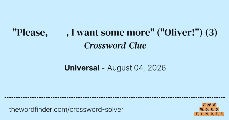 "Please, ___, I want some more" ("Oliver!") crossword clue image
