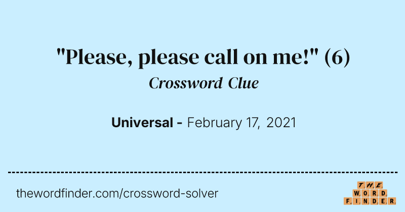"Please, please call on me!" crossword clue image