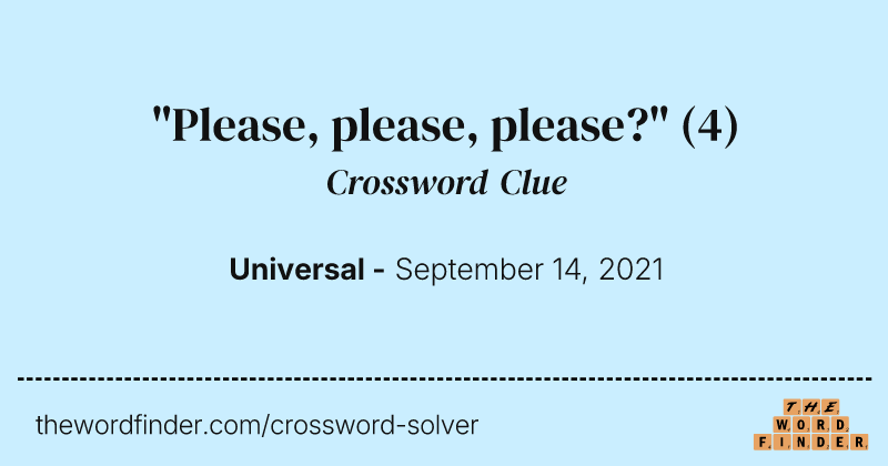 "Please, please, please?" crossword clue image