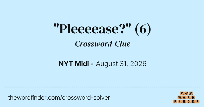 "Pleeeease?" crossword clue image