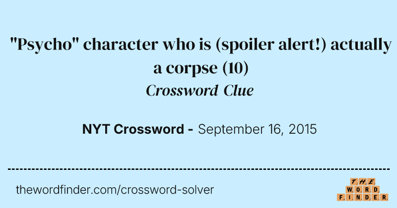 "Psycho" character who is (spoiler alert!) actually a corpse crossword clue image