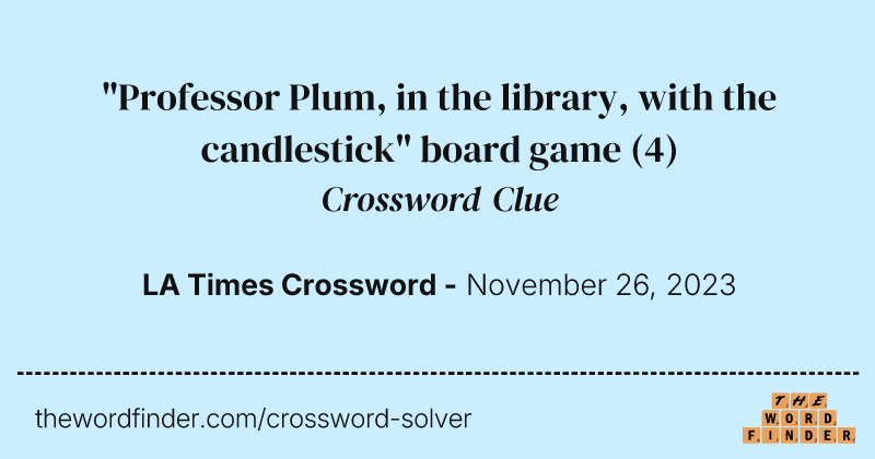 "Professor Plum, in the library, with the candlestick" board game crossword clue image