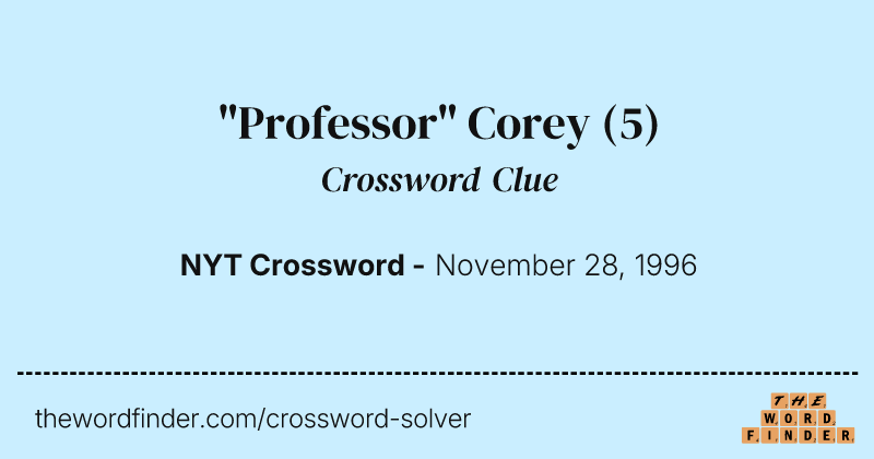 "Professor" Corey crossword clue image