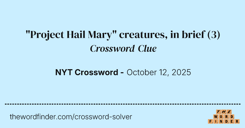 "Project Hail Mary" creatures, in brief crossword clue image