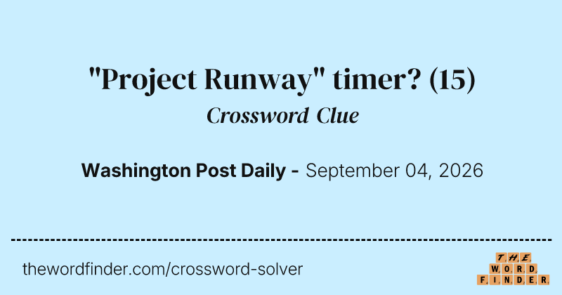 "Project Runway" timer? crossword clue image