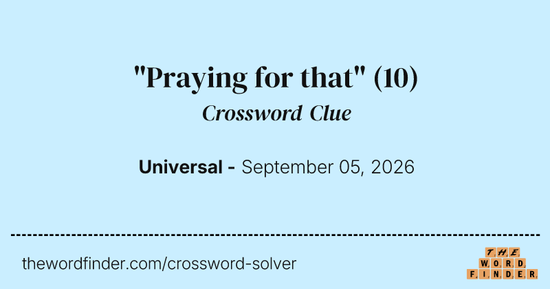 "Praying for that" crossword clue image