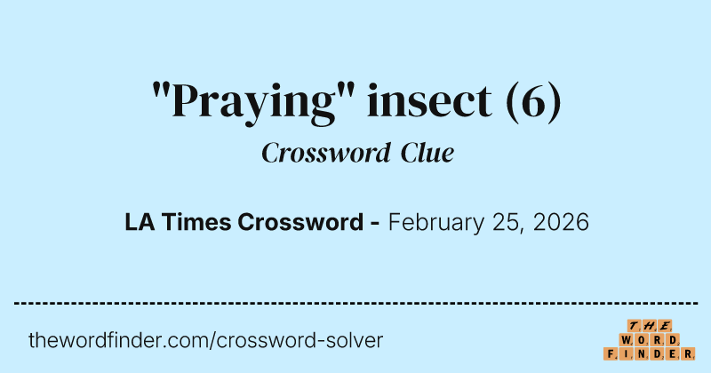 "Praying" insect crossword clue image