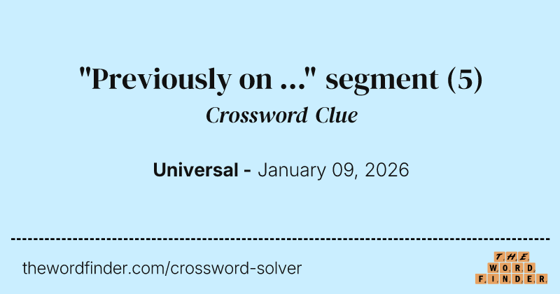 "Previously on ..." segment crossword clue image