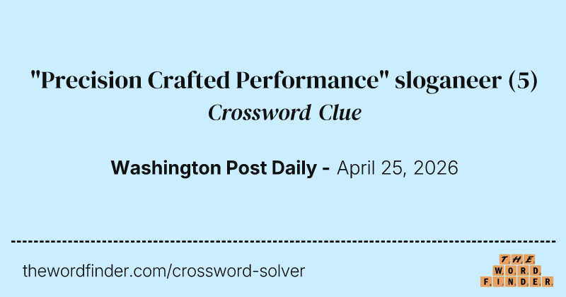 "Precision Crafted Performance" sloganeer crossword clue image