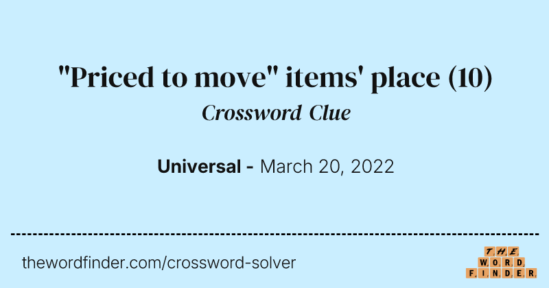 "Priced to move" items' place crossword clue image