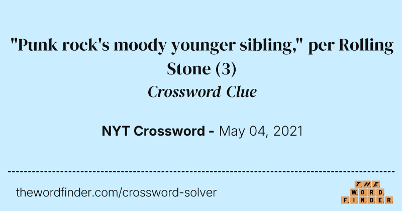 "Punk rock's moody younger sibling," per Rolling Stone crossword clue image