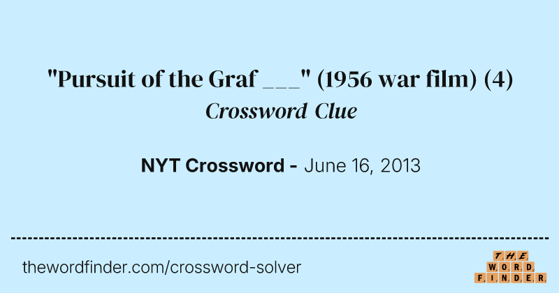 "Pursuit of the Graf ___" (1956 war film) crossword clue image