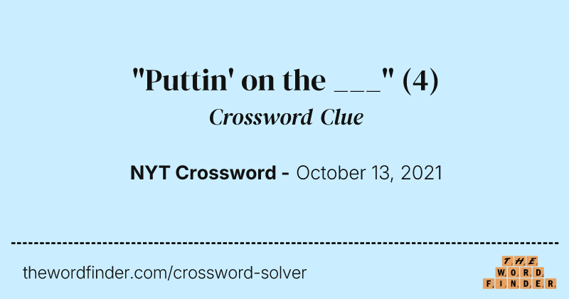 "Puttin' on the ___" crossword clue image