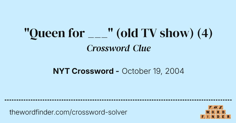 "Queen for ___" (old TV show) crossword clue image