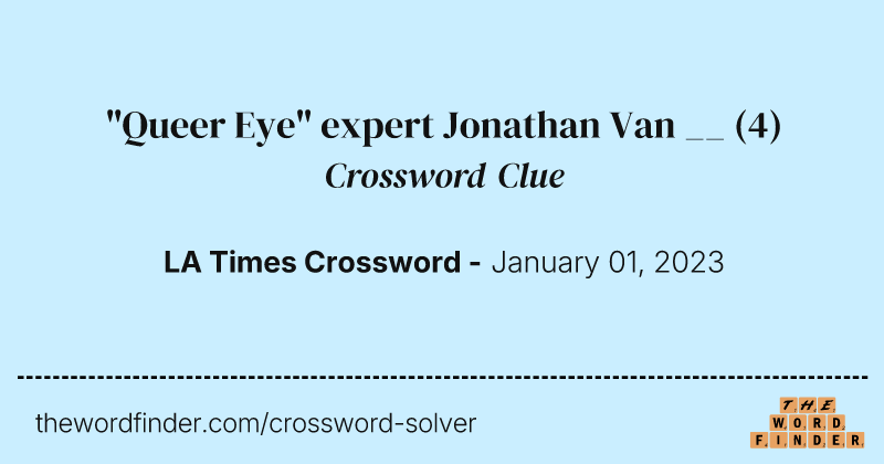 "Queer Eye" expert Jonathan Van __ crossword clue image