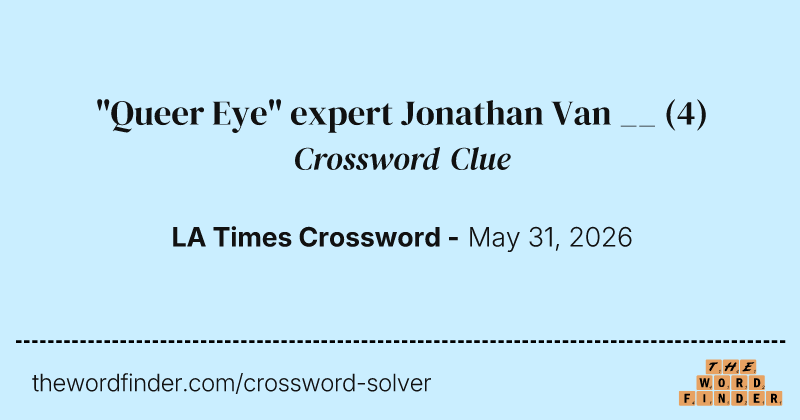 "Queer Eye" expert Jonathan Van __ crossword clue image