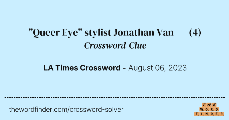 "Queer Eye" stylist Jonathan Van __ crossword clue image