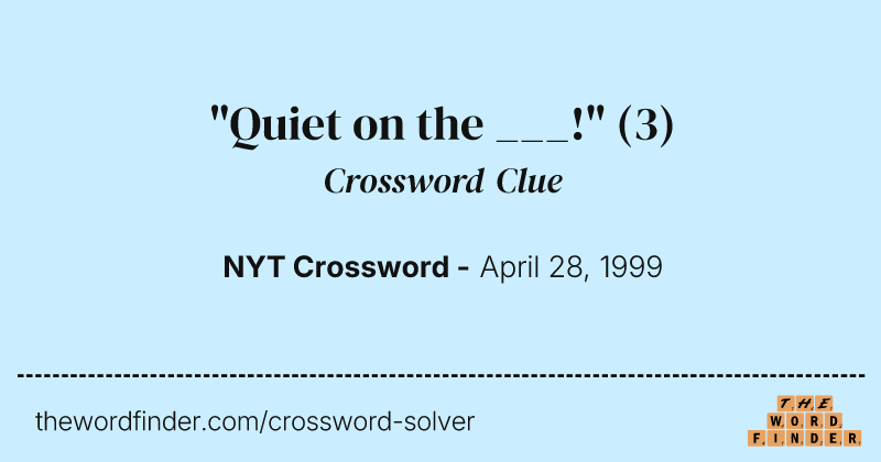 "Quiet on the ___!" crossword clue image