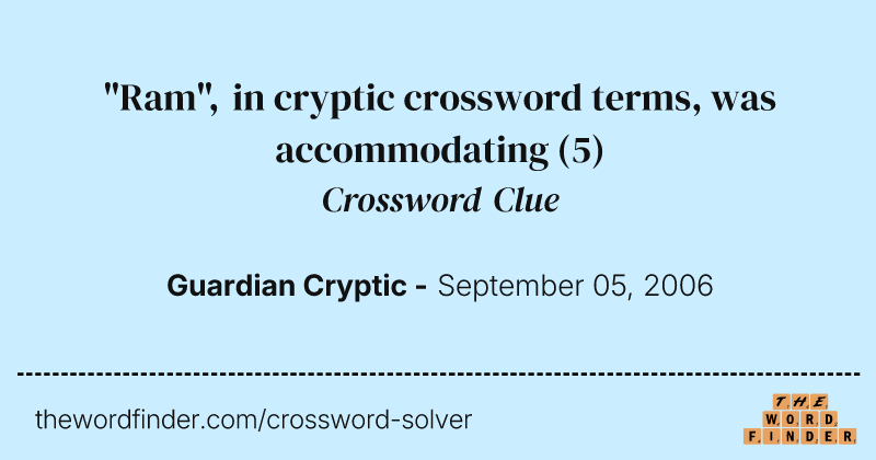"Ram", in cryptic crossword terms, was accommodating crossword clue image