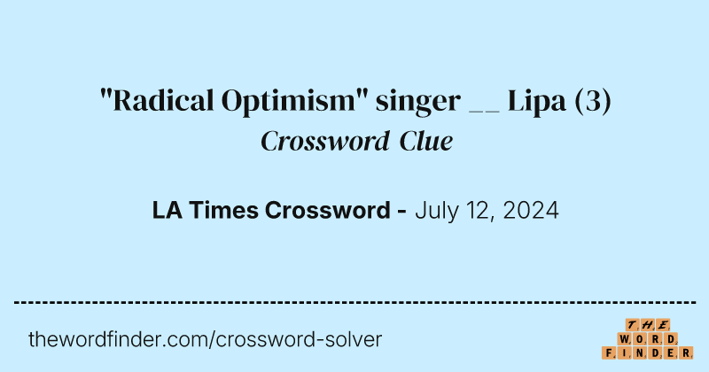 "Radical Optimism" singer __ Lipa crossword clue image