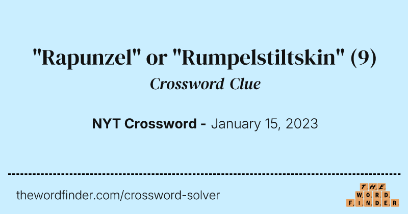 "Rapunzel" or "Rumpelstiltskin" crossword clue image