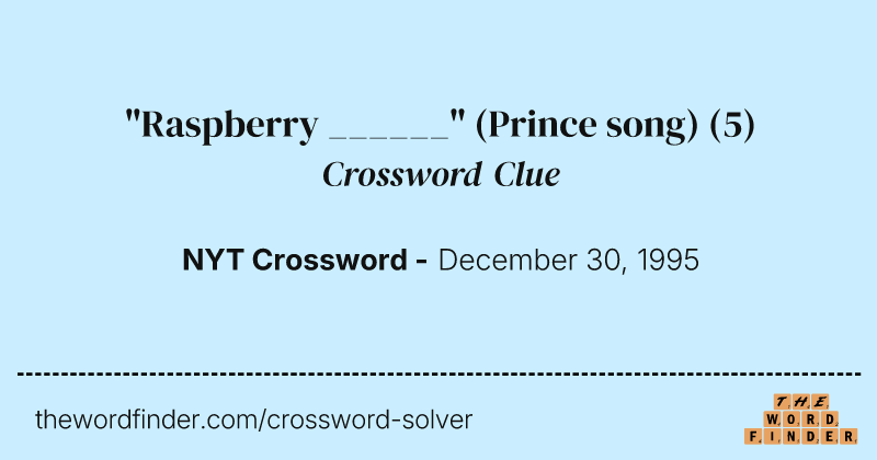 "Raspberry ______" (Prince song) crossword clue image