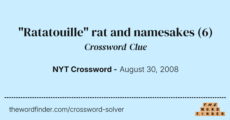 "Ratatouille" rat and namesakes crossword clue image
