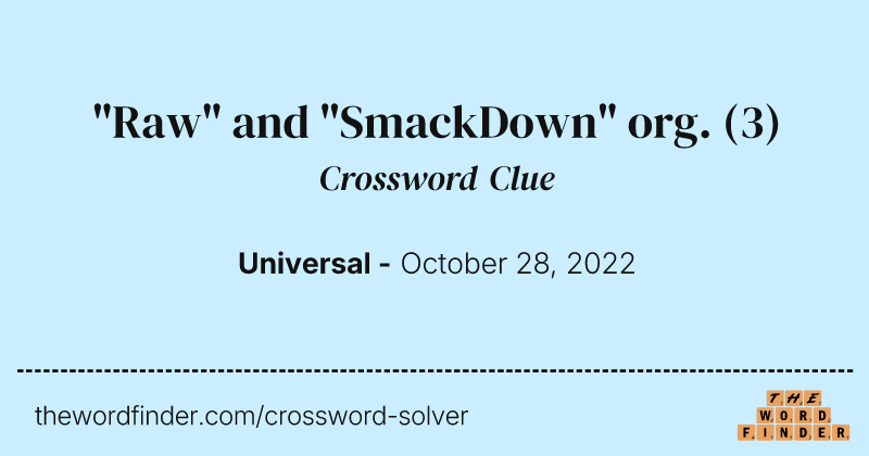 "Raw" and "SmackDown" org. crossword clue image