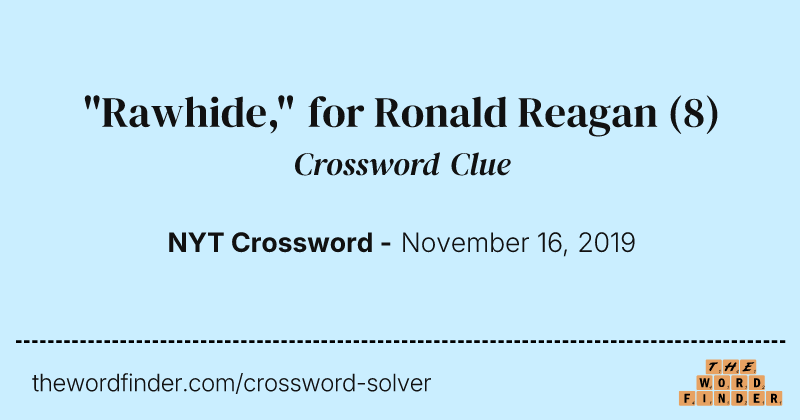 "Rawhide," for Ronald Reagan crossword clue image