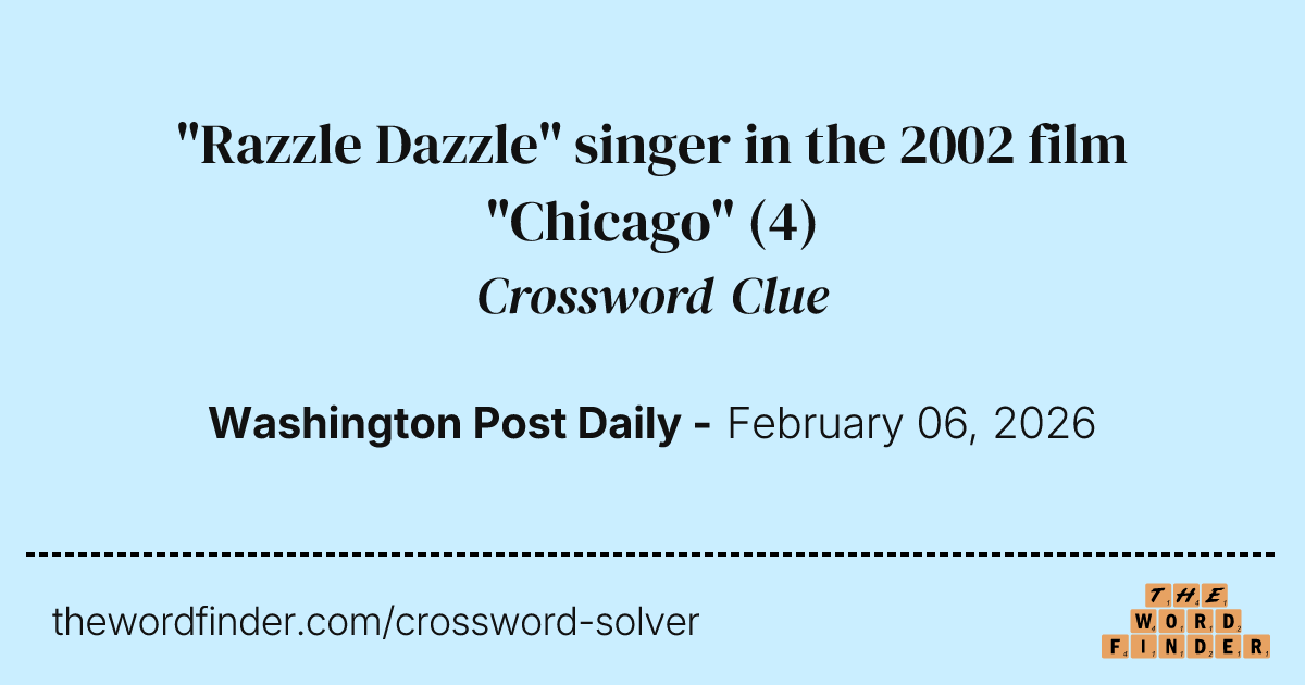 "Razzle Dazzle" singer in the 2002 film "Chicago" — Crossword Clue
