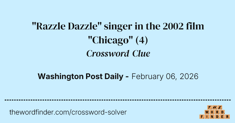 "Razzle Dazzle" singer in the 2002 film "Chicago" crossword clue image