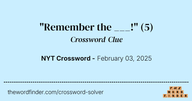 "Remember the ___!" crossword clue image