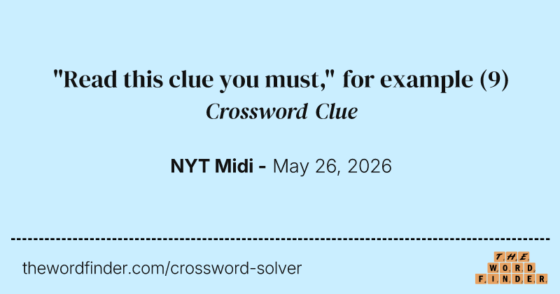 "Read this clue you must," for example crossword clue image