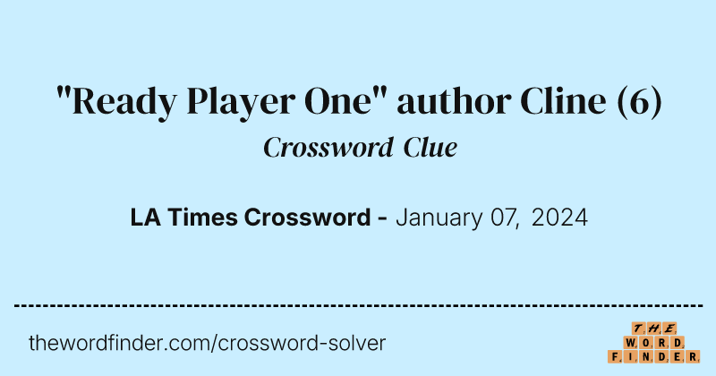 "Ready Player One" author Cline crossword clue image