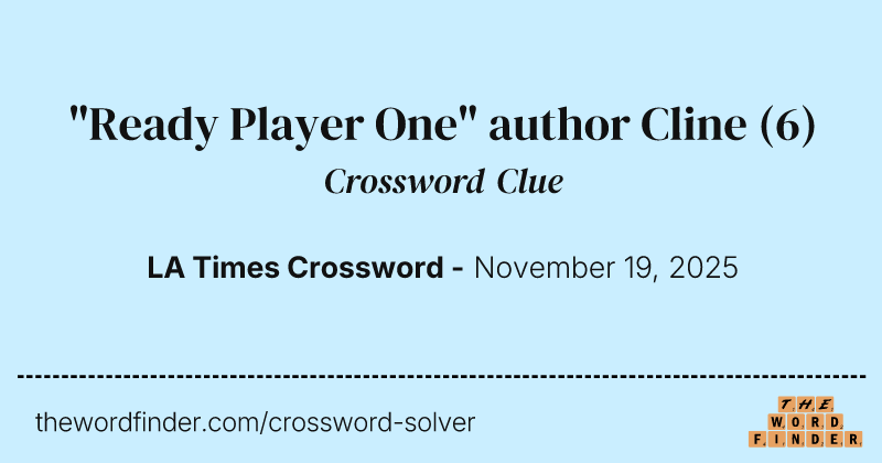 "Ready Player One" author Cline crossword clue image
