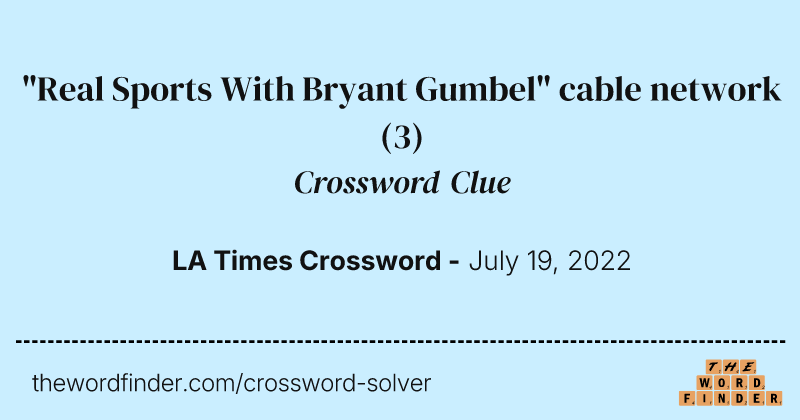"Real Sports With Bryant Gumbel" cable network crossword clue image