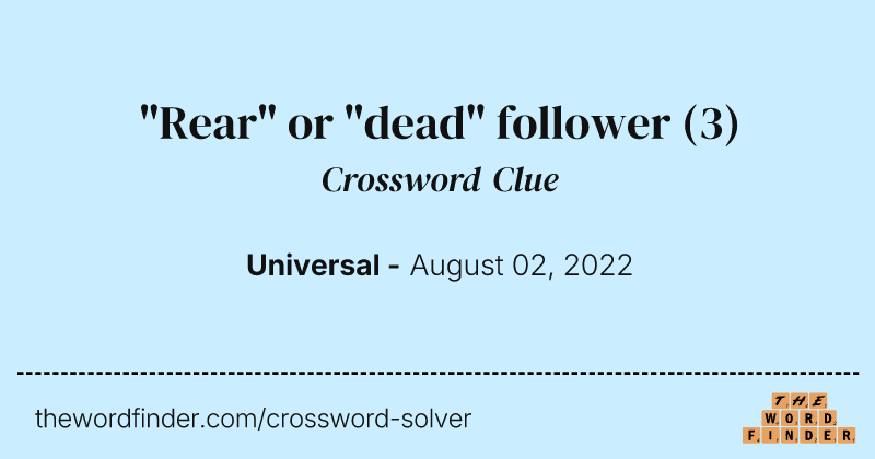 "Rear" or "dead" follower crossword clue image