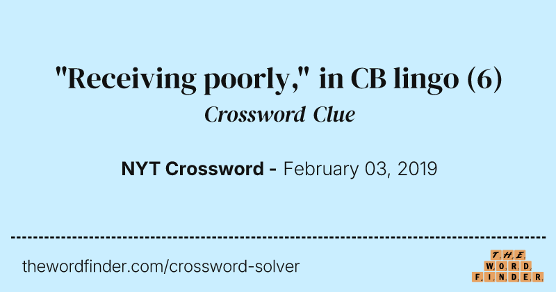 "Receiving poorly," in CB lingo crossword clue image