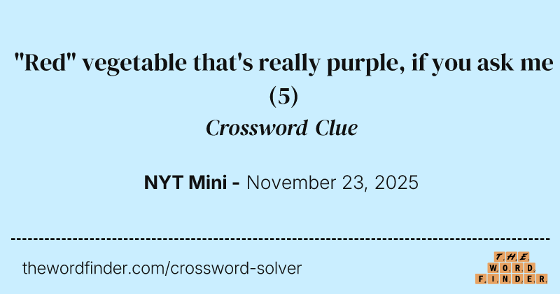 "Red" vegetable that's really purple, if you ask me crossword clue image
